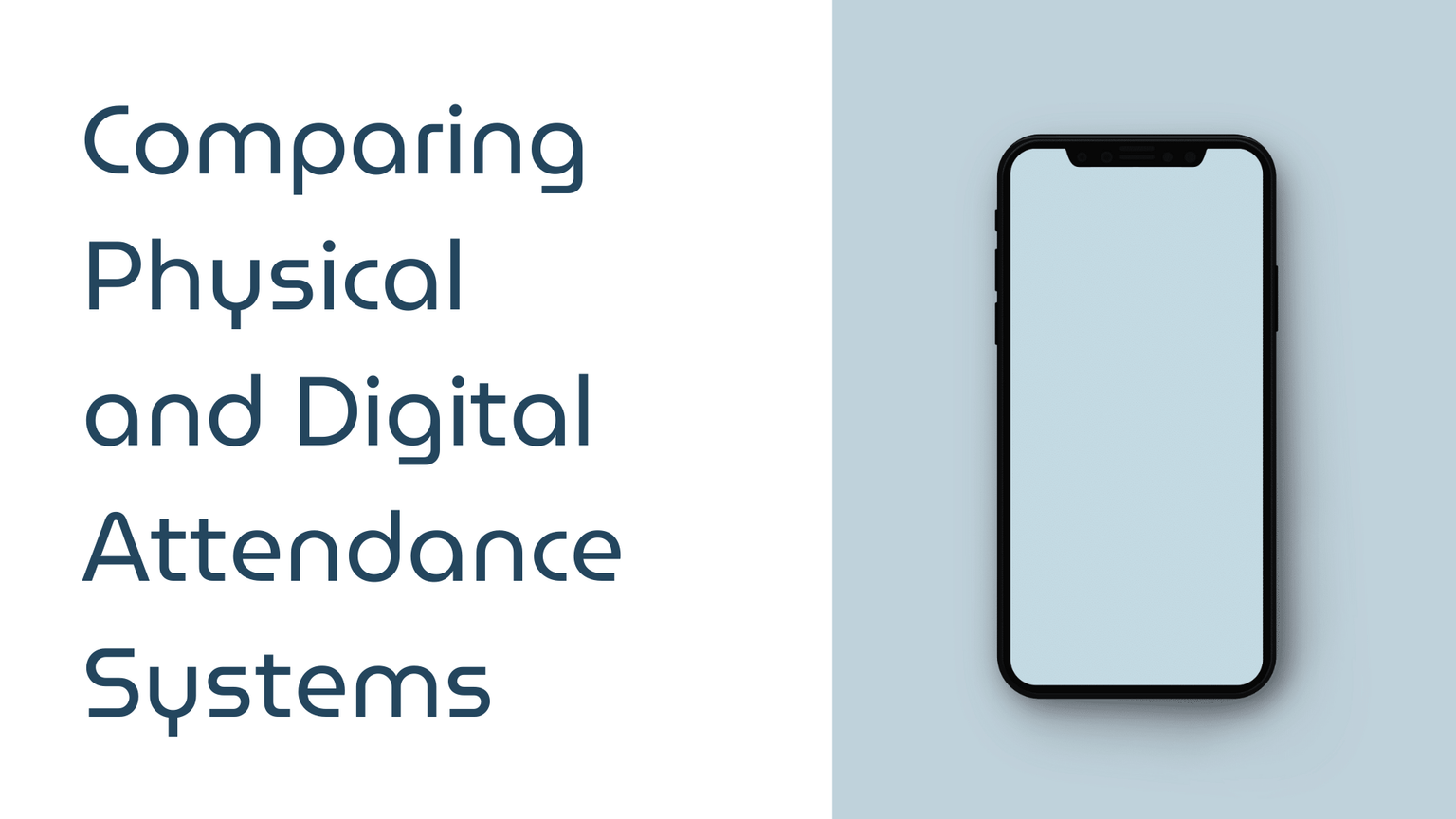 Comparing Physical and Digital Attendance Systems